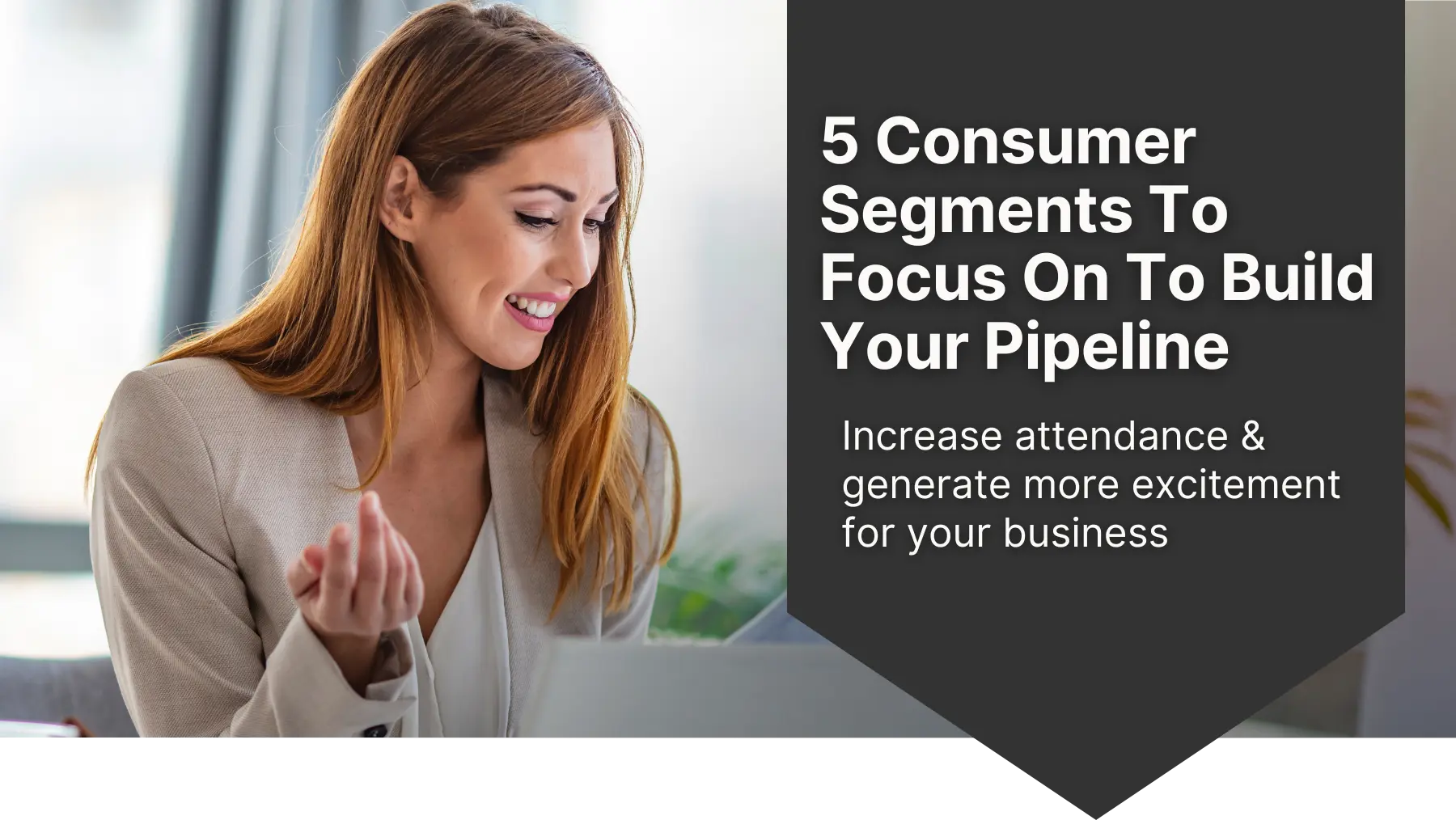 Realtor Partner Advice: 5 Consumer Segments to Focus On To Build Your Pipeline